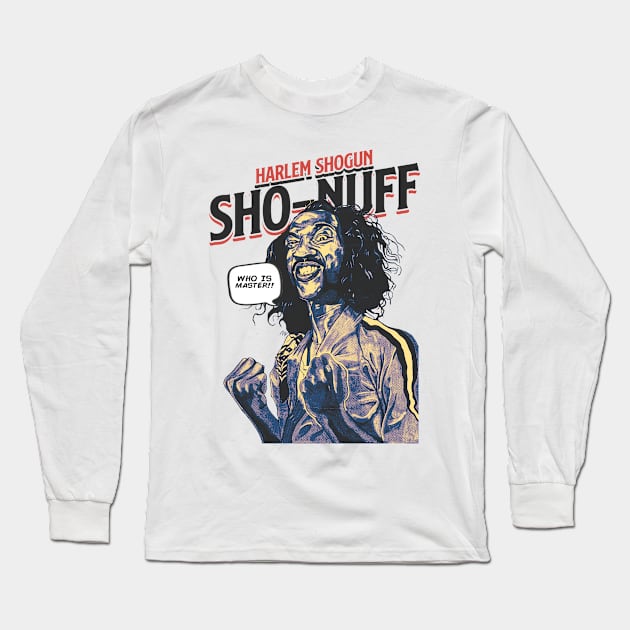 Sho Nuff Who is Master Long Sleeve T-Shirt by Joker Keder